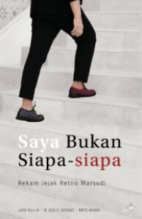 Image of Saya Bukan Siapa-Siapa: Rekam Jejak Retno Marsudi