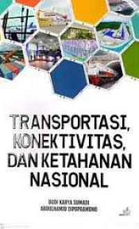 Image of Transportasi, Konektivitas, dan Ketahanan Nasional