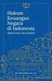 Image of Hukum Keuangan Negara di Indonesia dalam Teori dan Praktik