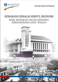 Image of Semarang Sebagai Simpul Ekonomi Bank Indonesia dalam Dinamika Perekonomian Jawa Tengah