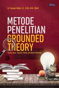 Image of Metode Penelitian Grounded Theory: Konsep Dasar, Sejarah, Coding dan Desain Penelitian