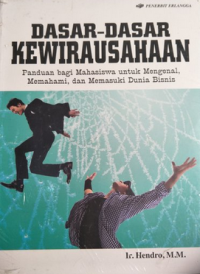 Image of Dasar-Dasar Kewirausahaan : Panduan bagi Mahasiswa untuk Mengenal, Memahami, dan Memasuki Dunia Bisnis