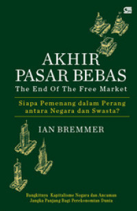 Image of Akhir Pasar Bebas: Siapa Pemenang dalam Perang antara Negara dan Swasta