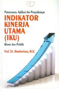 Image of Indikator Kinerja Utama (IKU): Perencanaan, Aplikasi, dan Pengembangan