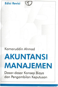 Image of Akuntansi Manajemen: Dasar-Dasar Konsep Biaya dan Pengambilan Keputusan