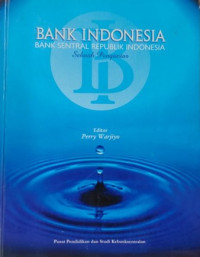 Image of Bank Indonesia : Bank Sentral Republik Indonesia (Sebuah Pengantar)