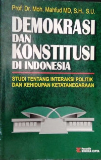 Image of Demokrasi dan Konstitusi di Indonesia: Studi Tentang Interaksi Politik dan Kehidupan Ketatanegaraan