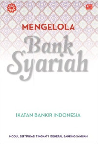 Image of Mengelola Bank Syariah : Modul Sertifikasi Tingkat II General Banking Syariah