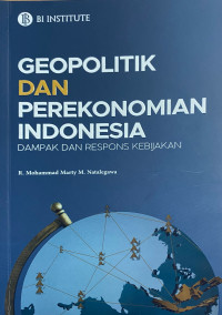 Image of Geopolitik dan Perekonomian Indonesia: Dampak dan Respons Kebijakan