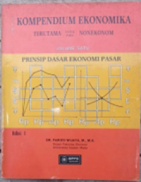Image of Seri Kompendium Ekonomika Terutama Untuk Para Nonekonom: Prinsip Dasar Ekonomi Pasar Vol. 1 Edisi 1